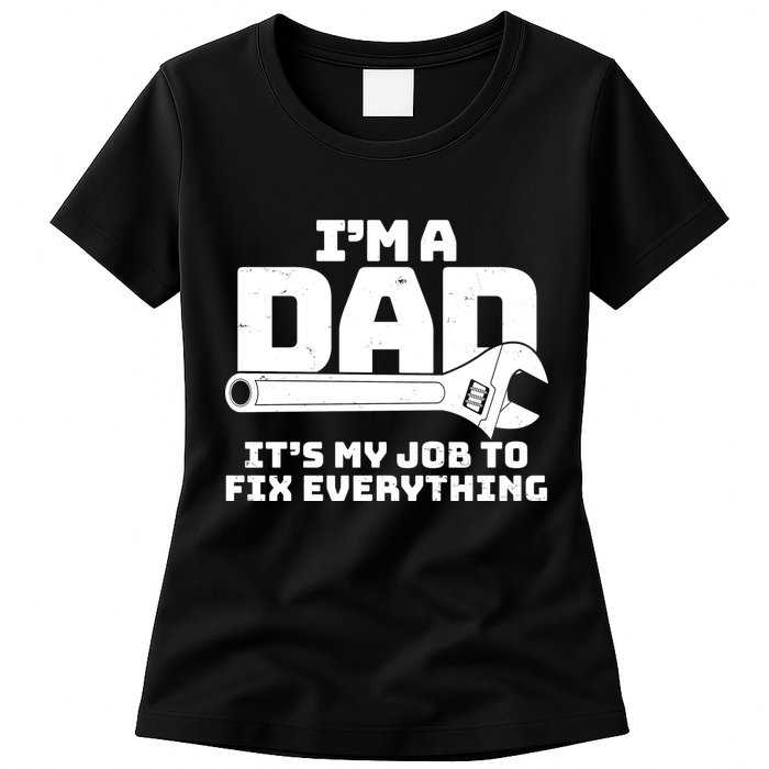 I'm A Dad It's My Job To Fix Everything Womens T-Shirt