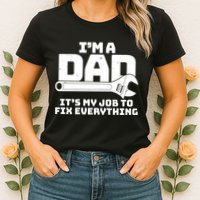 I'm A Dad It's My Job To Fix Everything Womens T-Shirt