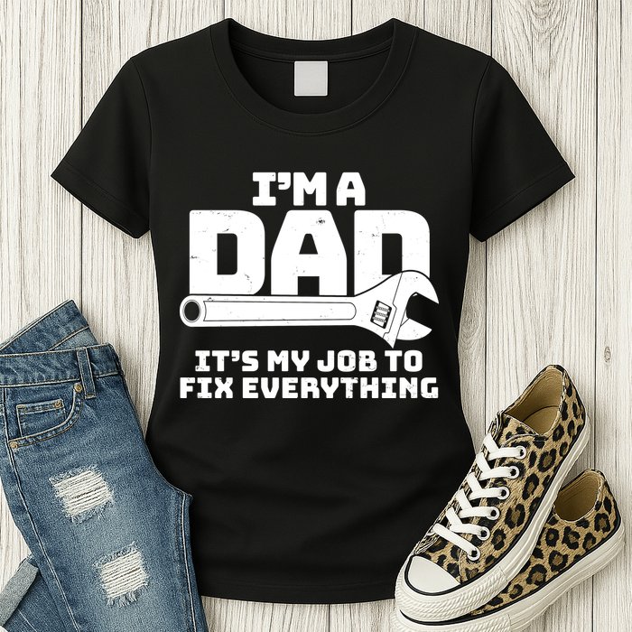 I'm A Dad It's My Job To Fix Everything Womens T-Shirt