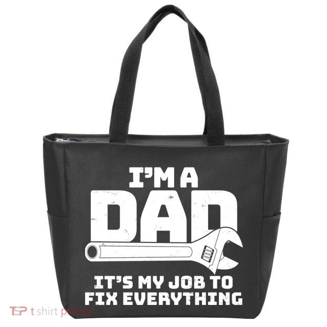 I'm A Dad It's My Job To Fix Everything Zip Tote Bag