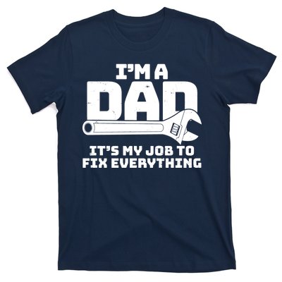 I'm A Dad It's My Job To Fix Everything T-Shirt