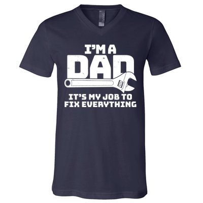 I'm A Dad It's My Job To Fix Everything V-Neck T-Shirt