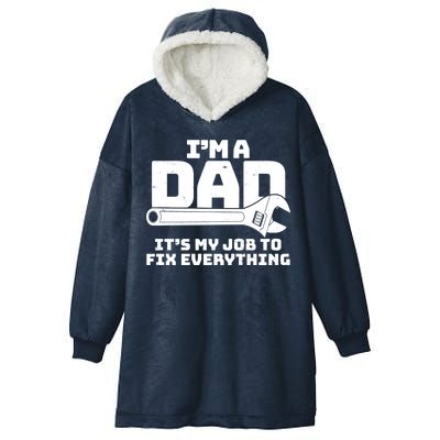 I'm A Dad It's My Job To Fix Everything Hooded Wearable Blanket