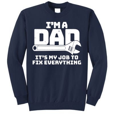 I'm A Dad It's My Job To Fix Everything Tall Sweatshirt