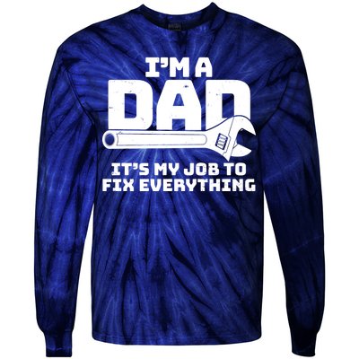 I'm A Dad It's My Job To Fix Everything Tie-Dye Long Sleeve Shirt