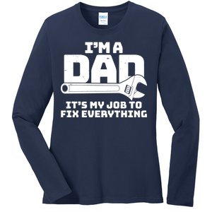 I'm A Dad It's My Job To Fix Everything Ladies Long Sleeve Shirt