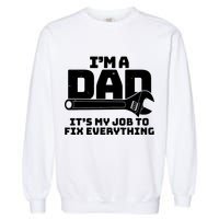 I'm A Dad It's My Job To Fix Everything Garment-Dyed Sweatshirt