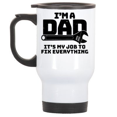 I'm A Dad It's My Job To Fix Everything Stainless Steel Travel Mug