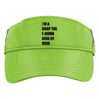 I'm A Drop The F-Bomb Kind Of Mom Adult Drive Performance Visor