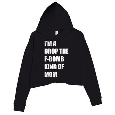I'm A Drop The F-Bomb Kind Of Mom Crop Fleece Hoodie