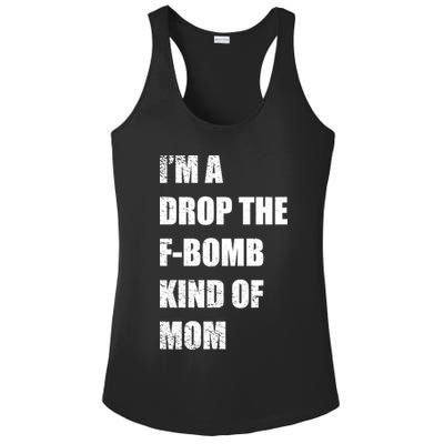 I'm A Drop The F-Bomb Kind Of Mom Ladies PosiCharge Competitor Racerback Tank