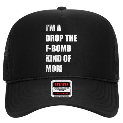 I'm A Drop The F-Bomb Kind Of Mom Trucker Hat