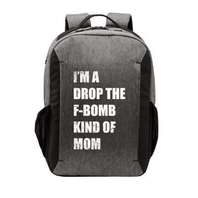 I'm A Drop The F-Bomb Kind Of Mom Vector Backpack