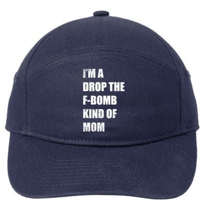 I'm A Drop The F-Bomb Kind Of Mom 7-Panel Snapback Hat