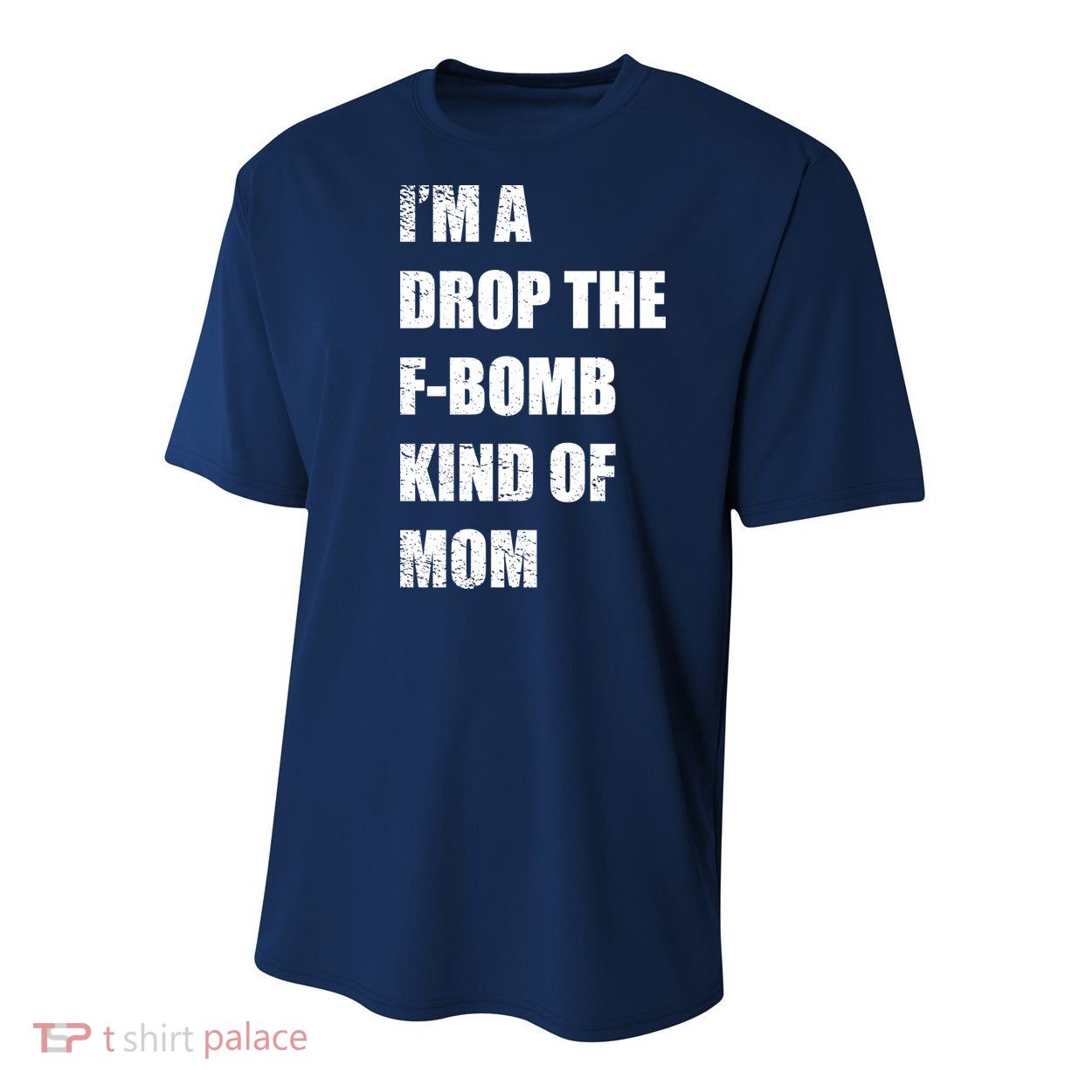 I'm A Drop The F-Bomb Kind Of Mom Youth Performance Sprint T-Shirt