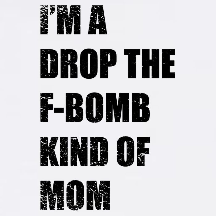 I'm A Drop The F-Bomb Kind Of Mom Garment-Dyed Sweatshirt