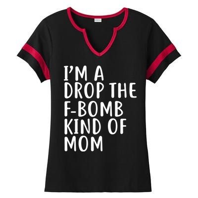 I'm A Drop The F-Bomb Kind Of Mom1 Ladies Halftime Notch Neck Tee