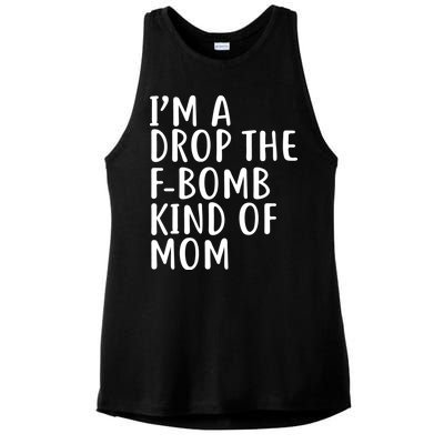 I'm A Drop The F-Bomb Kind Of Mom1 Ladies PosiCharge Tri-Blend Wicking Tank