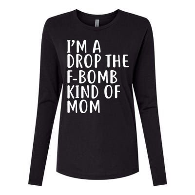 I'm A Drop The F-Bomb Kind Of Mom1 Womens Cotton Relaxed Long Sleeve T-Shirt