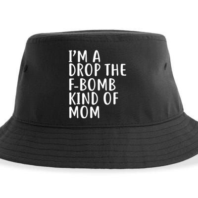 I'm A Drop The F-Bomb Kind Of Mom1 Sustainable Bucket Hat