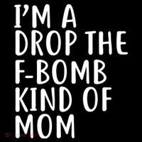 I'm A Drop The F-Bomb Kind Of Mom1 Sustainable Bucket Hat
