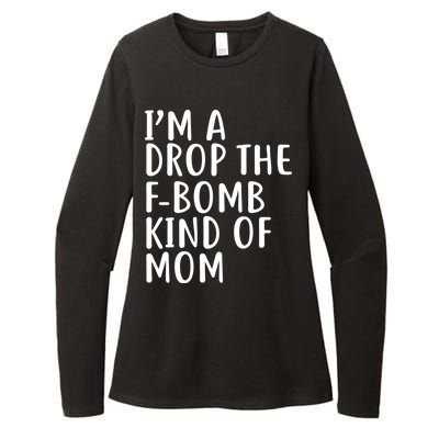 I'm A Drop The F-Bomb Kind Of Mom1 Womens CVC Long Sleeve Shirt