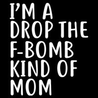 I'm A Drop The F-Bomb Kind Of Mom1 16 in Basic Backpack