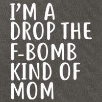 I'm A Drop The F-Bomb Kind Of Mom1 Cotton Canvas Backpack