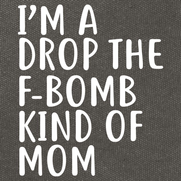I'm A Drop The F-Bomb Kind Of Mom1 Cotton Canvas Backpack