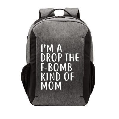 I'm A Drop The F-Bomb Kind Of Mom1 Vector Backpack