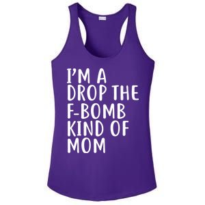 I'm A Drop The F-Bomb Kind Of Mom1 Ladies PosiCharge Competitor Racerback Tank