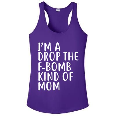 I'm A Drop The F-Bomb Kind Of Mom1 Ladies PosiCharge Competitor Racerback Tank