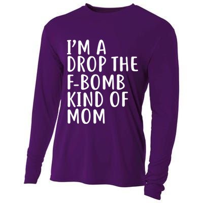 I'm A Drop The F-Bomb Kind Of Mom1 Cooling Performance Long Sleeve Crew