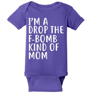 I'm A Drop The F-Bomb Kind Of Mom1 Baby Bodysuit