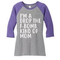 I'm A Drop The F-Bomb Kind Of Mom1 Women's Tri-Blend 3/4-Sleeve Raglan Shirt