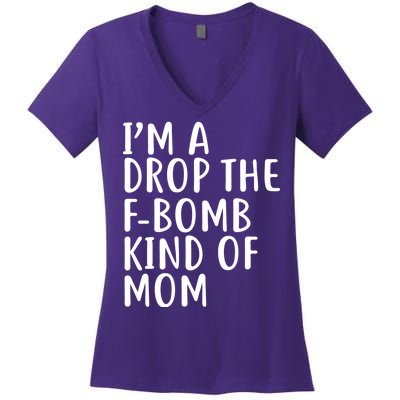 I'm A Drop The F-Bomb Kind Of Mom1 Women's V-Neck T-Shirt