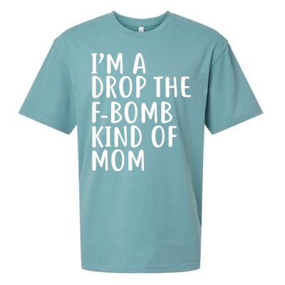 I'm A Drop The F-Bomb Kind Of Mom1 Sueded Cloud Jersey T-Shirt