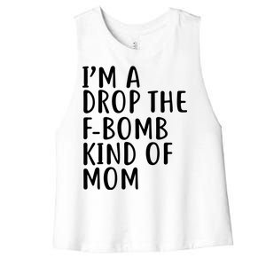 I'm A Drop The F-Bomb Kind Of Mom1 Women's Racerback Cropped Tank