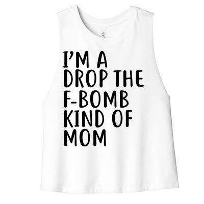 I'm A Drop The F-Bomb Kind Of Mom1 Women's Racerback Cropped Tank