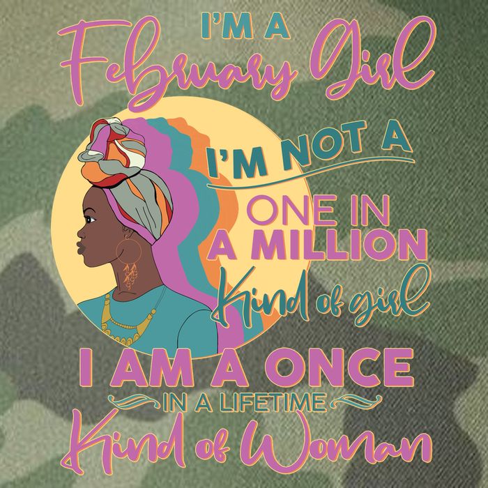 I'm A February Girl I Am A Once In A Lifetime Kind Of Woman Legacy Tie Dye Trucker Hat