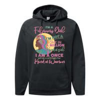 I'm A February Girl I Am A Once In A Lifetime Kind Of Woman Performance Fleece Hoodie