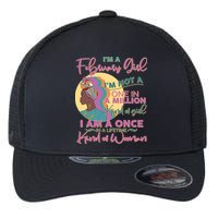 I'm A February Girl I Am A Once In A Lifetime Kind Of Woman Flexfit Unipanel Trucker Cap