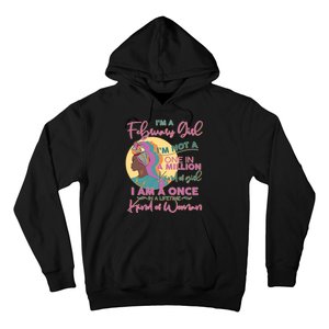 I'm A February Girl I Am A Once In A Lifetime Kind Of Woman Hoodie