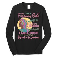 I'm A February Girl I Am A Once In A Lifetime Kind Of Woman Long Sleeve Shirt