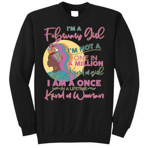 I'm A February Girl I Am A Once In A Lifetime Kind Of Woman Sweatshirt