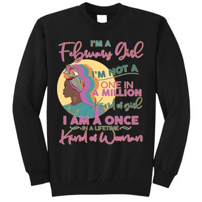 I'm A February Girl I Am A Once In A Lifetime Kind Of Woman Sweatshirt