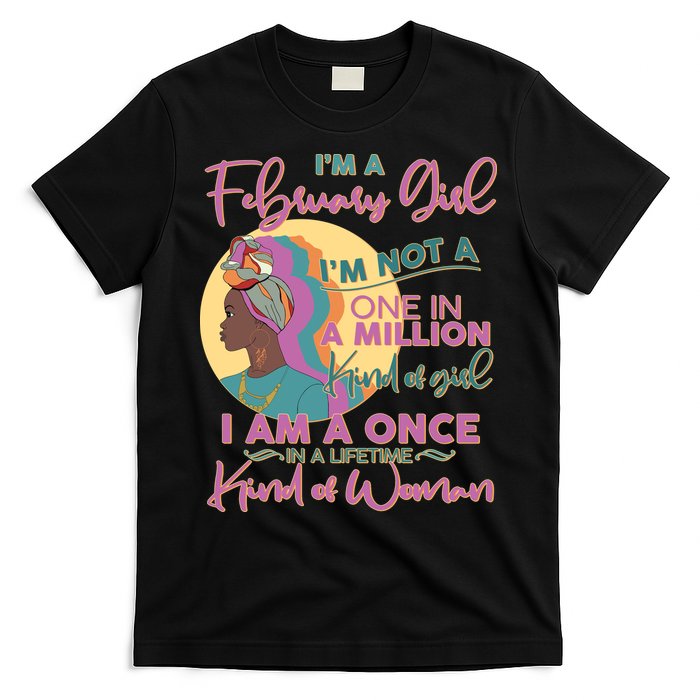 I'm A February Girl I Am A Once In A Lifetime Kind Of Woman T-Shirt