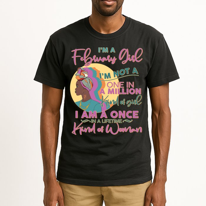 I'm A February Girl I Am A Once In A Lifetime Kind Of Woman Tall T-Shirt