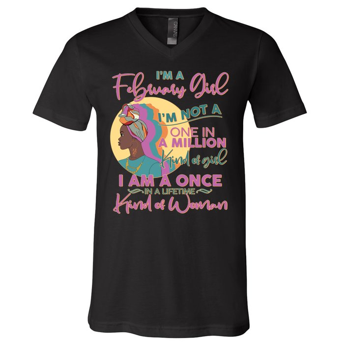 I'm A February Girl I Am A Once In A Lifetime Kind Of Woman V-Neck T-Shirt