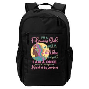 I'm A February Girl I Am A Once In A Lifetime Kind Of Woman Daily Commute Backpack